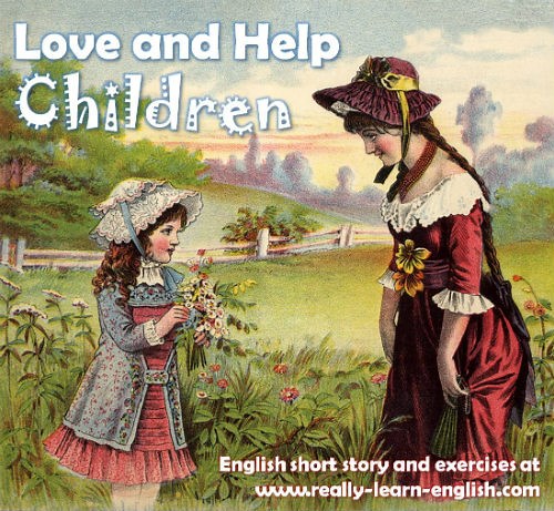 English Reading Practice, Moral Story Number 4 – Love and Help Children
