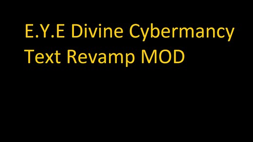 EYE Text Revamp Mod v1.3 addon - E.Y.E: Divine Cybermancy