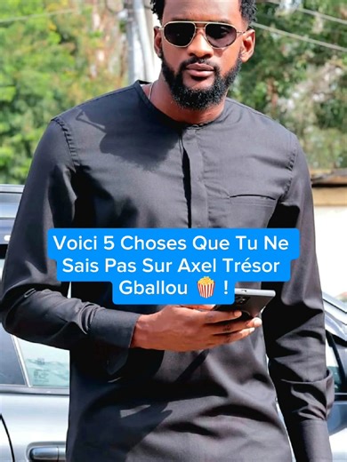 5 Choses Sur Axel Trésor Gballou à Découvrir