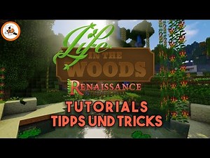 Minecraft Life in the Woods Renaissance Tutorial, Tipps und Tricks Kanalvorstellung - FlaschenzugLP