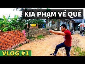 Vlog #1 | KIA VỀ QUÊ ĂN TẾT - VLOG ĐẦU TIÊN | KiA Phạm