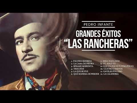 Pedro Infante - Grandes Éxitos, Las Rancheras (Compilado)