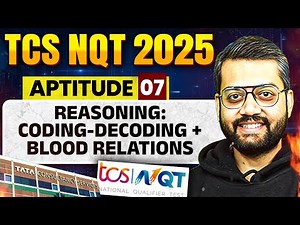 TCS NQT 2025 | Aptitude 07 | Reasoning: Coding-Decoding + Blood Relations | TCS NQT Preparation