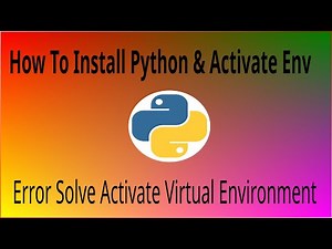 python virtual environment windows | How to install python and activate environment