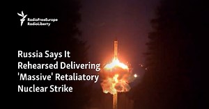 Russia Says It Rehearsed Delivering 'Massive' Retaliatory Nuclear Strike