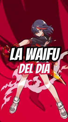 Ryuko Matoi: La Waifu Del Día