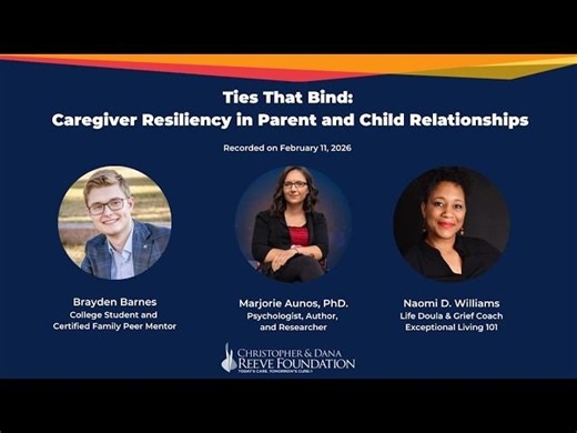 Ties That Bind: Caregiver Resiliency in Parent and Child Relationships | Christopher Dana Reeve Foundation