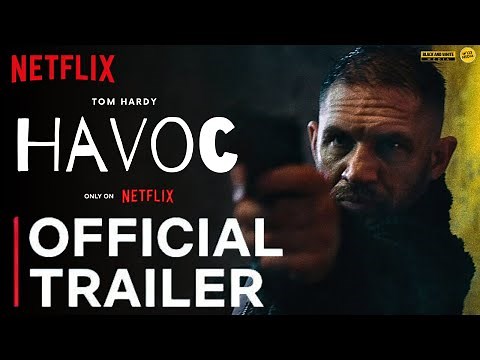 HAVOC - Official Trailer | Netflix | Tom Hardy | Havoc Movie Trailer | Havoc Trailer Tom Hardy
