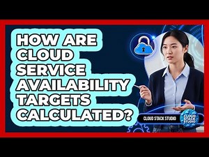 How Are Cloud Service Availability Targets Calculated?