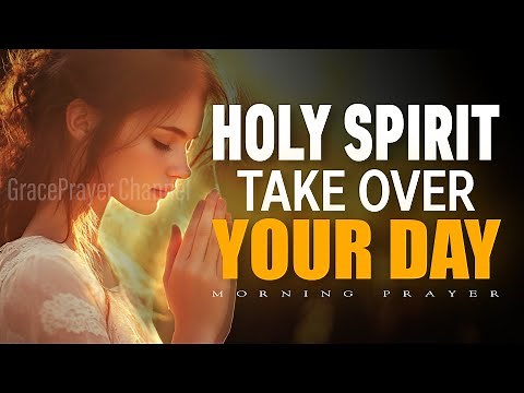 Invite God’s Anointing Over Your Life | Blessed Morning with the Holy Spirit | Morning Prayer
