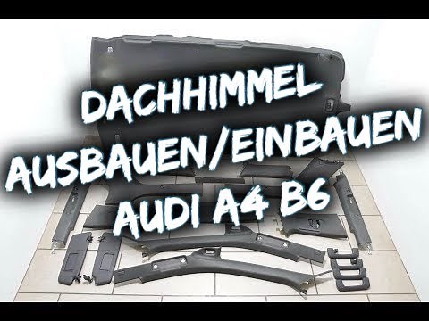 Dachhimmel ausbauen, einbauen Audi A4 B6 👍 Umbau auf S Line