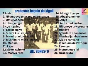 INDIRIMBO ZOSE ZA ORCHESTRE IMPALA DE KIGALI (Igice cya 1) | Karahanyuze Nyarwanda