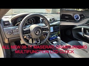 08-17 Maserati Granturismo Digital LCD Clock Multifunction Upgrade, The Complete Modernized Interior