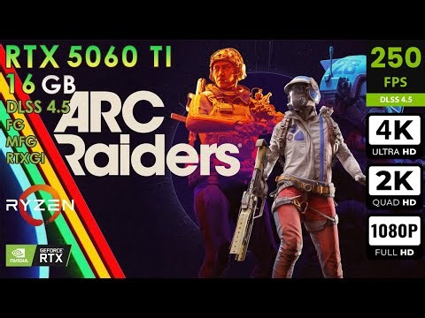 Arc Raiders | Max Setings | DLSS4.5 + RT + FG + MFG | RTX 5060 Ti 16GB | 4K, 2K, 1080p
