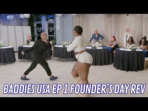 BADDIES USA FOUNDER'S DAY EPISODE 1 REVIEW