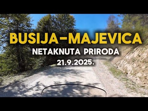 BUSIJA - MAJEVICA (NETAKNUTA PRIRODA) 21.9.2025.
