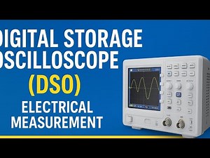 Digital Storage Oscilloscope Explained Working, Block Diagram & Applications Electrical Measurement