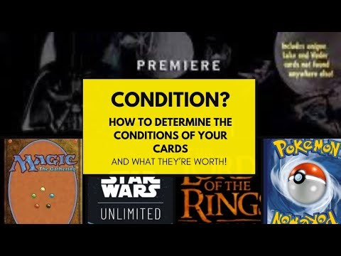 How Do You Grade the Condition of Cards? Light Play, Near Mint and Damaged - What It All Means!
