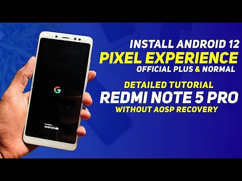 Install Pixel Experience Android 12 | Plus & Normal | Redmi Note 5 Pro | Normal Installation