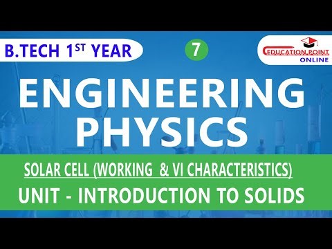 Lec 7 | Solar Cell (Working Principle & VI Characteristics) | Engineering Physics B.Tech 1st Year