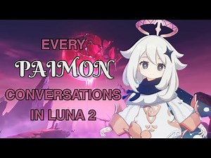 All Paimon's Conversations from Luna 2 Story, Genshin Impact Version 6.1