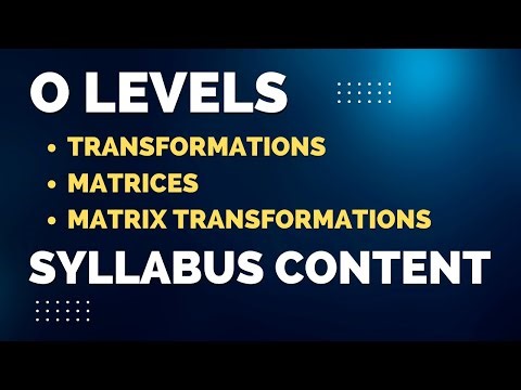 TRANSFORMATIONS | MATRICES | MATRIX TRANSFORMATIONS | O LEVELS 4024 | IGCSE 0580
