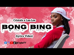 Cristale ~ Bong Bing ft Laa Lee (Lyrics Video)