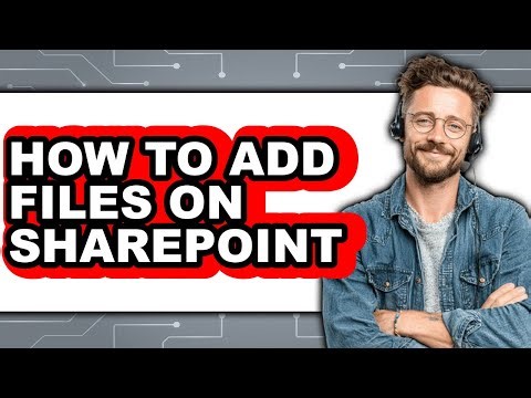 How to Add Files on Sharepoint - Step by Step