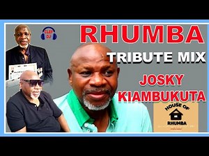 !RHUMBA TRIBUTE MIX JOSKY KIAMBUKUTA | HOUSE OF RHUMBA | DEEJAY CLEF | RUMBA MIX 2021