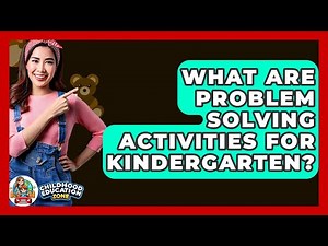 What Are Problem Solving Activities For Kindergarten? - Childhood Education Zone