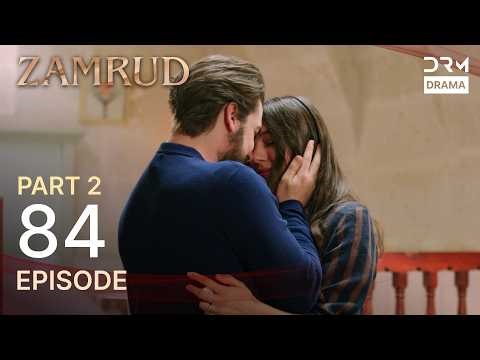 Zamrud | Episode 84 - Part 2 | The Phoenix Turkish Drama Urdu Dubbed | UE1O