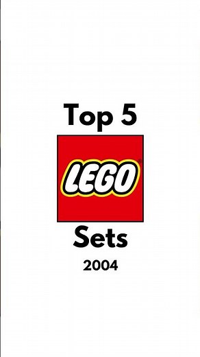Top 5 LEGO Sets of 2004