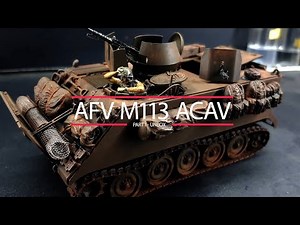 AFV Club - 1:35 M113 ACAV - Part 1 - Unbox and Review