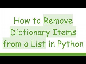 How to Remove Dictionary Items from a List in Python