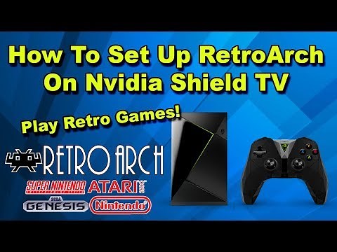 How To Setup RetroArch On the Nvidia Shield Tv To Play Retro Games 2018