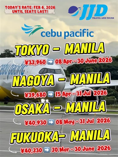 ✈️ CEBU PACIFIC PROMO FARES ✈️ 📌 Today’s Rate: FEB 6, 2026 ⏰ UNTIL SEATS LAST! 🇯🇵 JAPAN TO MANILA 🇵🇭 🛫 TOKYO – MANILA 💴 ¥33,960 📆 Travel Date: 08 April – 30 June 2026 🛫 NAGOYA – MANILA 💴 ¥39,680 📆 Travel Date: 15 April – 31 July 2026 🛫 OSAKA – MANILA 💴 ¥40,930 📆 Travel Date: 08 May – 31 July 2026 🛫 FUKUOKA – MANILA 💴 ¥40,330 📆 Travel Date: 30 March – 30 June 2026 📩 Message us now for inquiries and booking! | JJD Travel and Tours