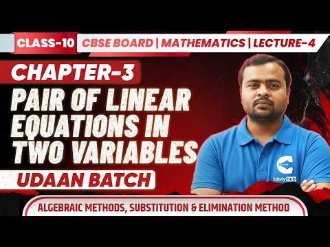 🔥 Class 10 Mathematics Chapter 3 Pair of Linear Equations Lecture 4 Algebraic Methods Solutions