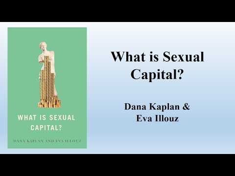 Dana Kaplan & Eva Illouz, "What is Sexual Capital? || Book Note ||