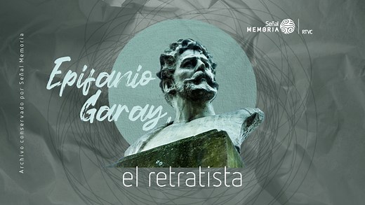 Epifanio Garay, el retratista