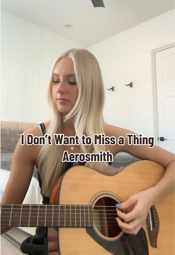 Guitar Cover of 'I Don’t Want to Miss a Thing'