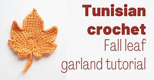 Free Tunisian crochet pattern - Fall leaf garland