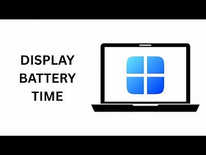 How To Display Remaining Battery Time in Windows 11 & 10 [Tutorial]