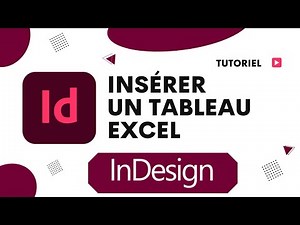 Comment insérer un tableau Excel dans InDesign