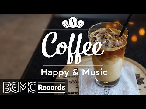 Happy Vibes Bossa Nova & Jazz Music for Coffee Shop