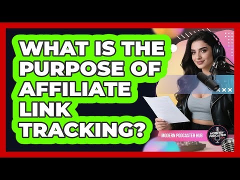 What Is the Purpose of Affiliate Link Tracking?