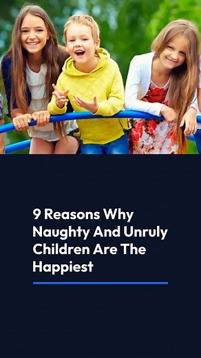9 Reasons Why Naughty And Unruly Children Are The Happiest | Momjunction