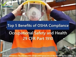 Top 5 Benefits of OSHA Compliance - Occupational Safety and Health 29 CFR Part 1910