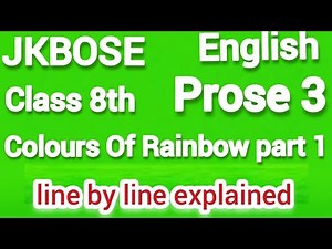 Colour of rainbow class 8th english jkbose | Prose 3 🌈 (part 1) || colours of rainbow english jkbose