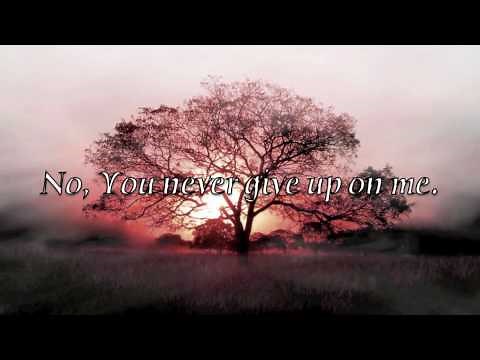 Never Give Up On Me, Josh Bates *lyrics!*