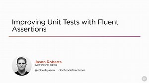 Improving Unit Tests with Fluent Assertions